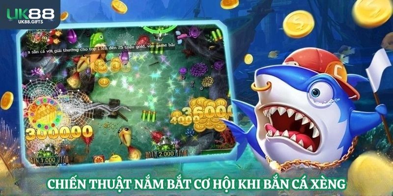 Chiến thuật nắm bắt cơ hội khi bắn cá xèng