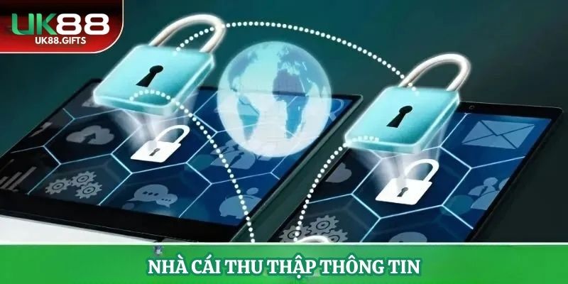 Nhà cái thu thập thông tin