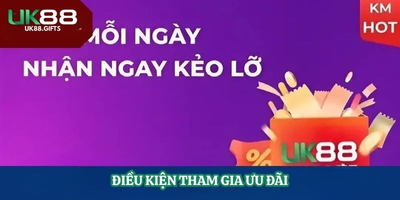 Điều kiện tham gia khuyến mãi uk88