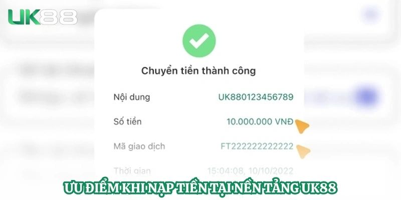 Ưu điểm khi nạp tiền tại nền tảng UK88