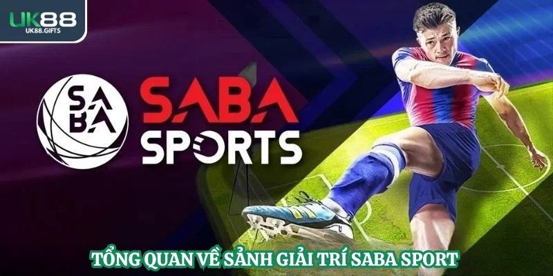 Tổng quan về sảnh giải trí SABA Sport 
