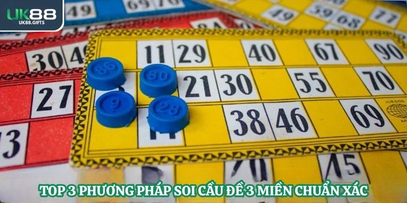 Top 3 phương pháp soi cầu đề 3 miền chuẩn xác