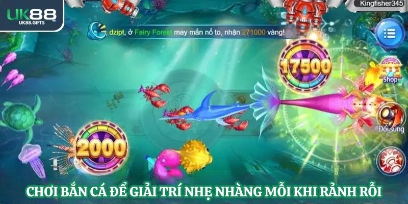 Chơi bắn cá để giải trí nhẹ nhàng mỗi khi rảnh rỗi