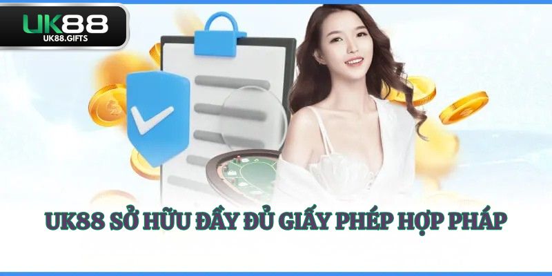 UK88 sở hữu đầy đủ giấy phép hợp pháp